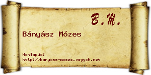 Bányász Mózes névjegykártya
